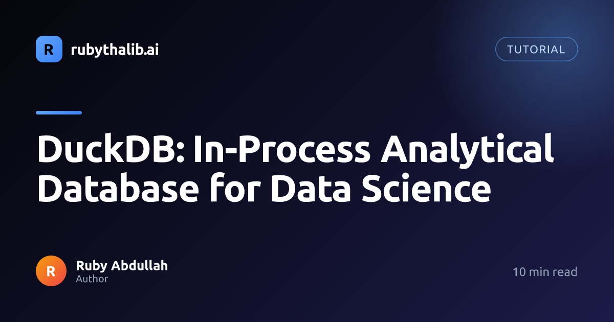 DuckDB: In-Process Analytical Database for Data Science | Ruby Thalib AI