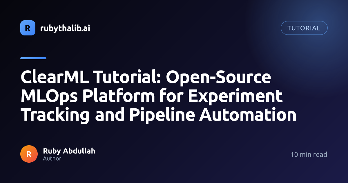 ClearML Tutorial: Open-Source MLOps Platform for Experiment Tracking ...