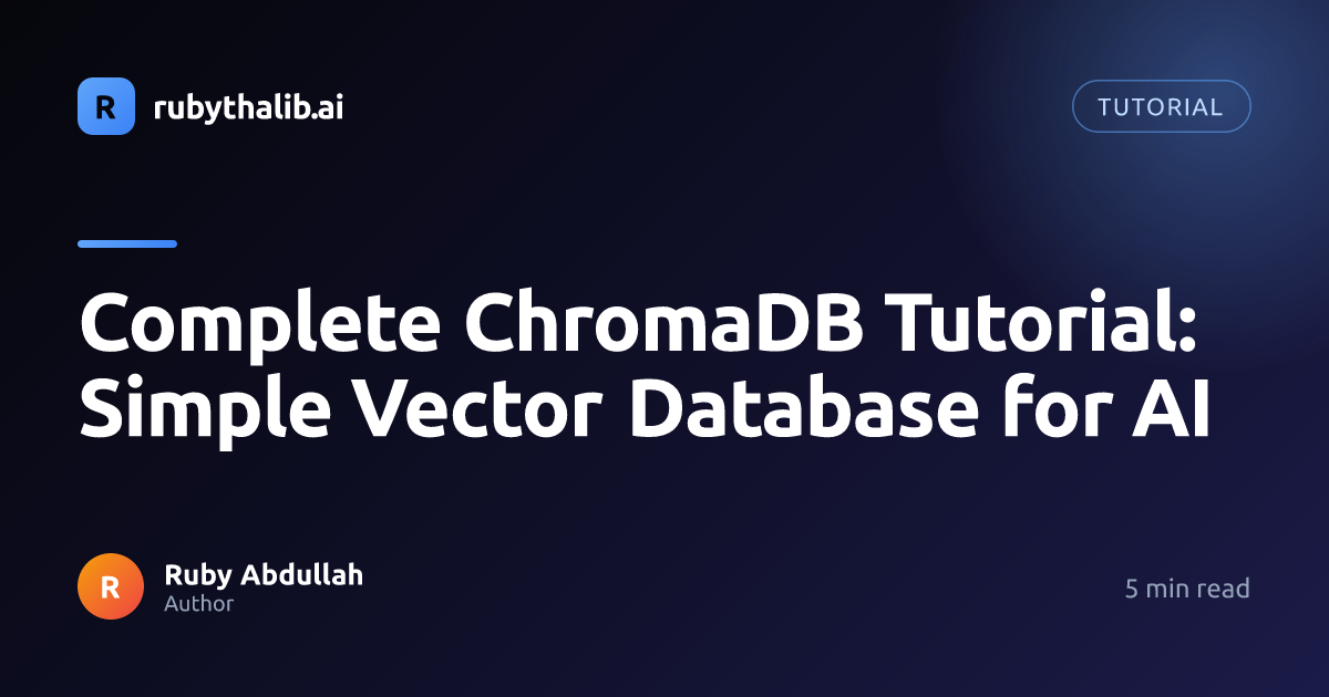 Complete ChromaDB Tutorial: Simple Vector Database for AI | rubythalib.ai