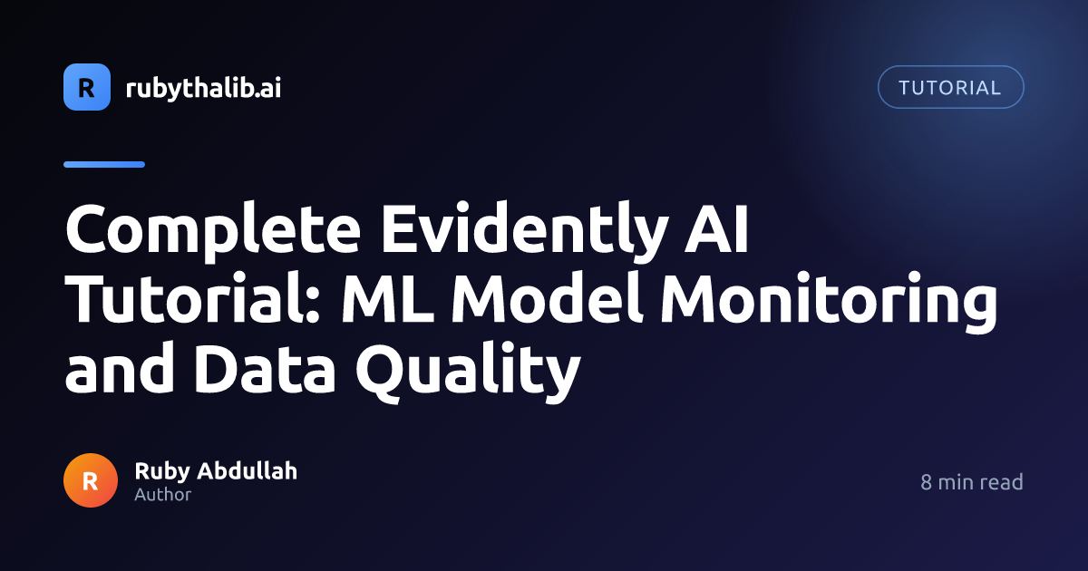 Complete Evidently AI Tutorial: ML Model Monitoring and Data Quality ...