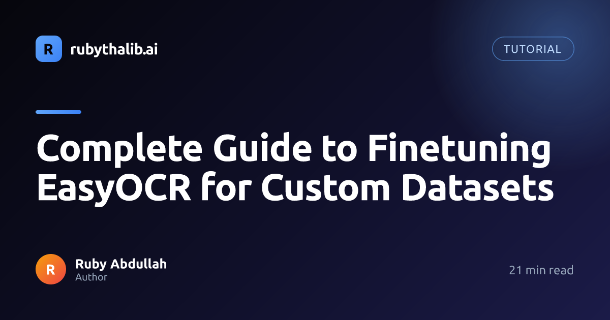 Complete Guide to Finetuning EasyOCR for Custom Datasets