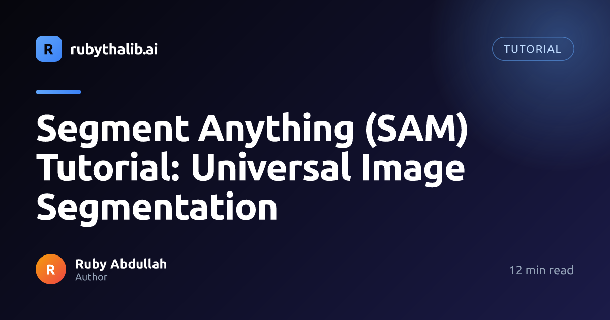 Segment Anything (SAM) Tutorial: Universal Image Segmentation ...