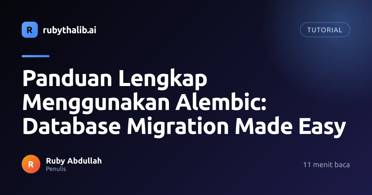 Panduan Lengkap Menggunakan Alembic: Database Migration Made Easy ...