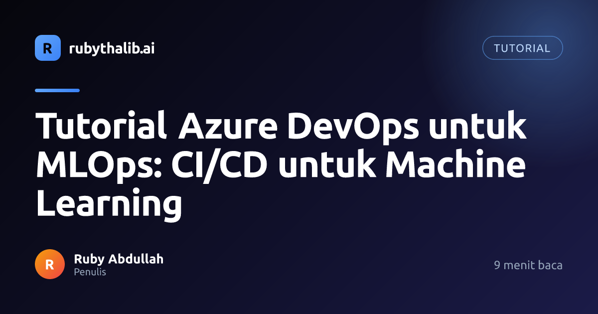 Tutorial Azure DevOps untuk MLOps: CI/CD untuk Machine Learning ...