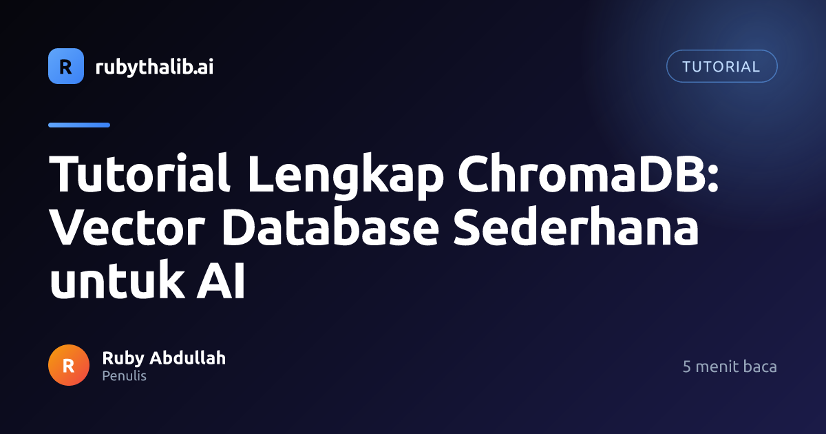 Tutorial Lengkap ChromaDB: Vector Database Sederhana untuk AI ...