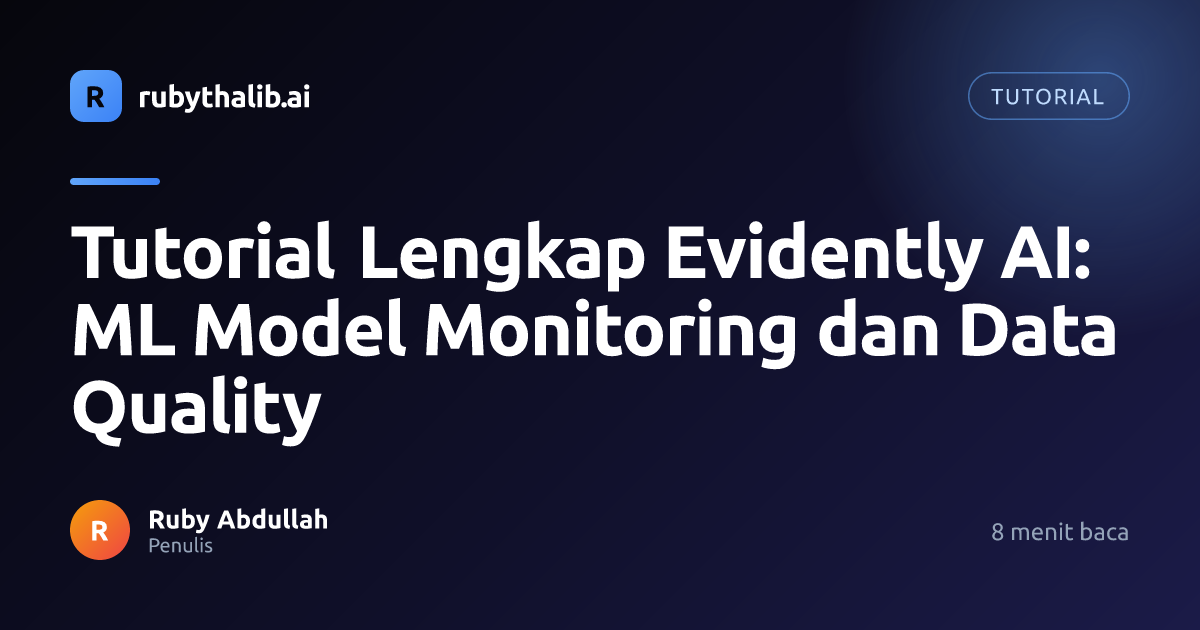 Tutorial Lengkap Evidently AI: ML Model Monitoring dan Data Quality ...